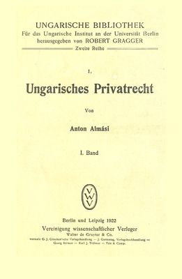 Almási Antal: Ungarisches Privatrecht 1. kötet.