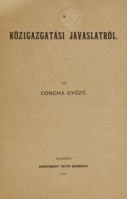 Concha Győző: A közigazgatási javaslatról