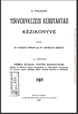 Fodor Ármin-Márkus Dezső: A polgári törvénykezési rendtartás kézikönyve. II. kötet
