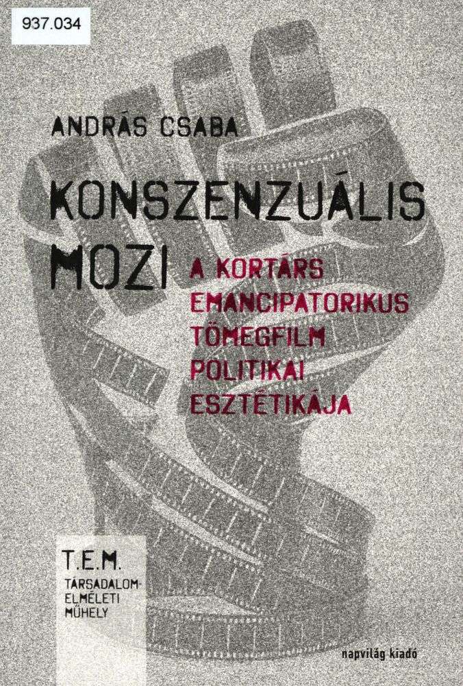 Konszenzuális mozi : a kortárs emancipatorikus tömegfilm politikai esztétikája