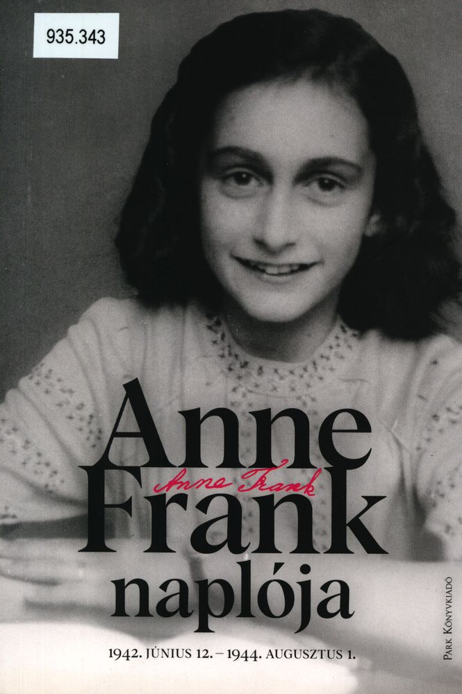 Anne Frank naplója : 1942. június 12 - 1944. augusztus 1.