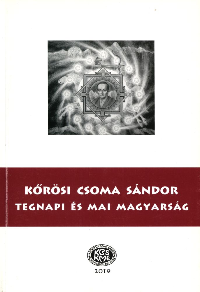 Kőrösi Csoma Sándor : tegnapi és mai magyarság