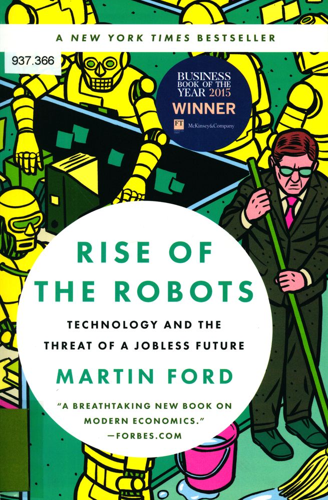 Rise of the robots : technology and the threat of a jobless future