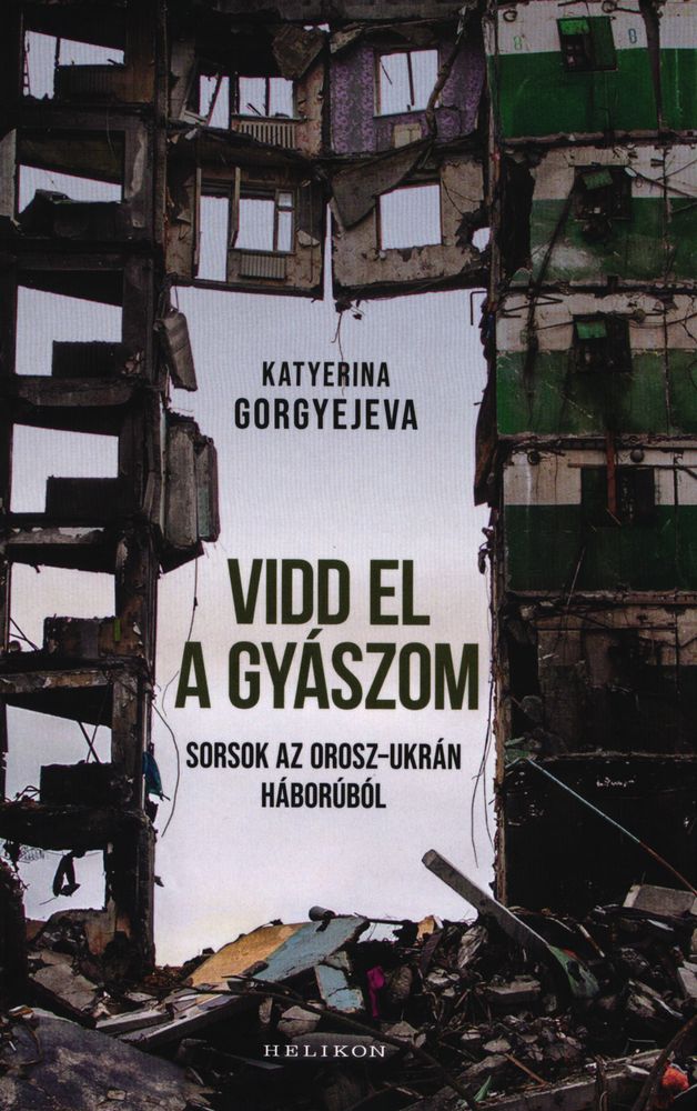 Vidd el a gyászom : sorsok az orosz-ukrán háborúból