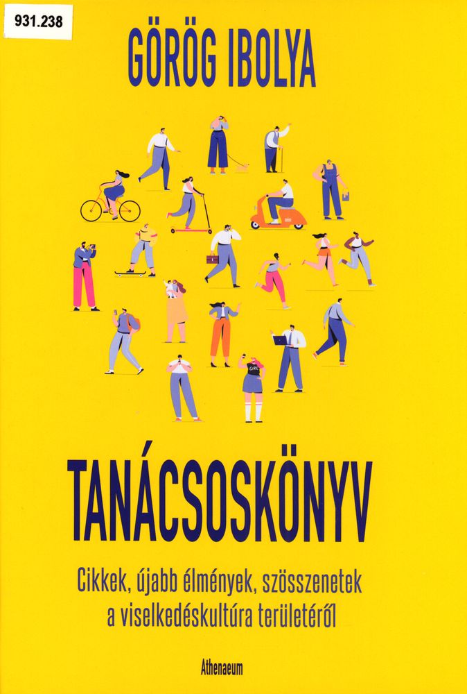  Tanácsoskönyv : új kalamajkák : cikkek, újabb élmények, szösszenetek a viselkedéskultúra területéről