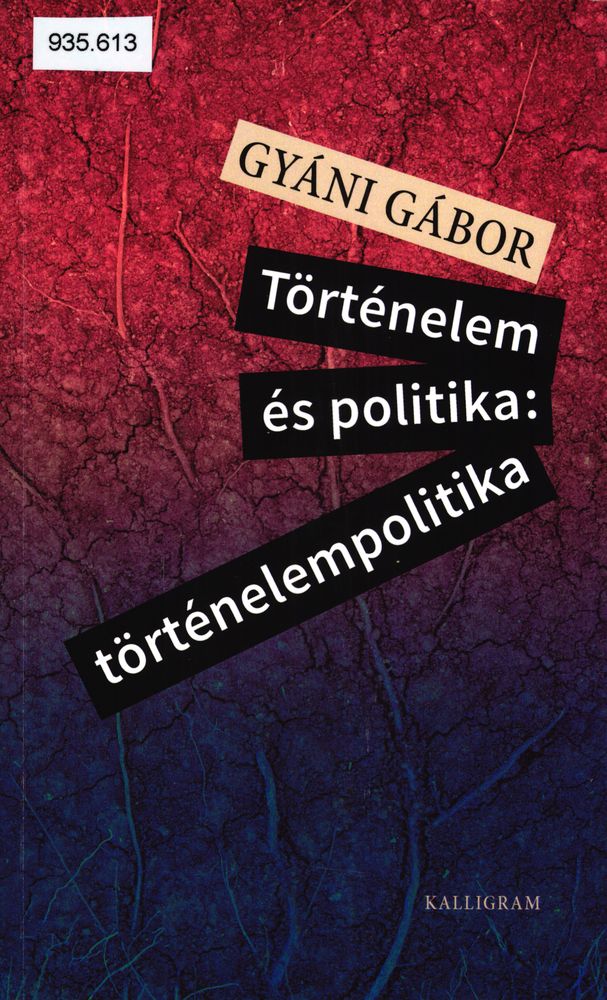 Történelem és politika: történelempolitika
