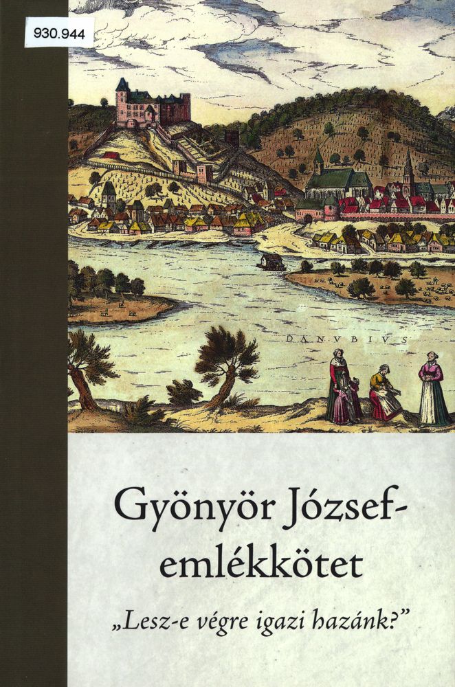  Gyönyör József-emlékkötet : "lesz-e végre igazi hazánk?"