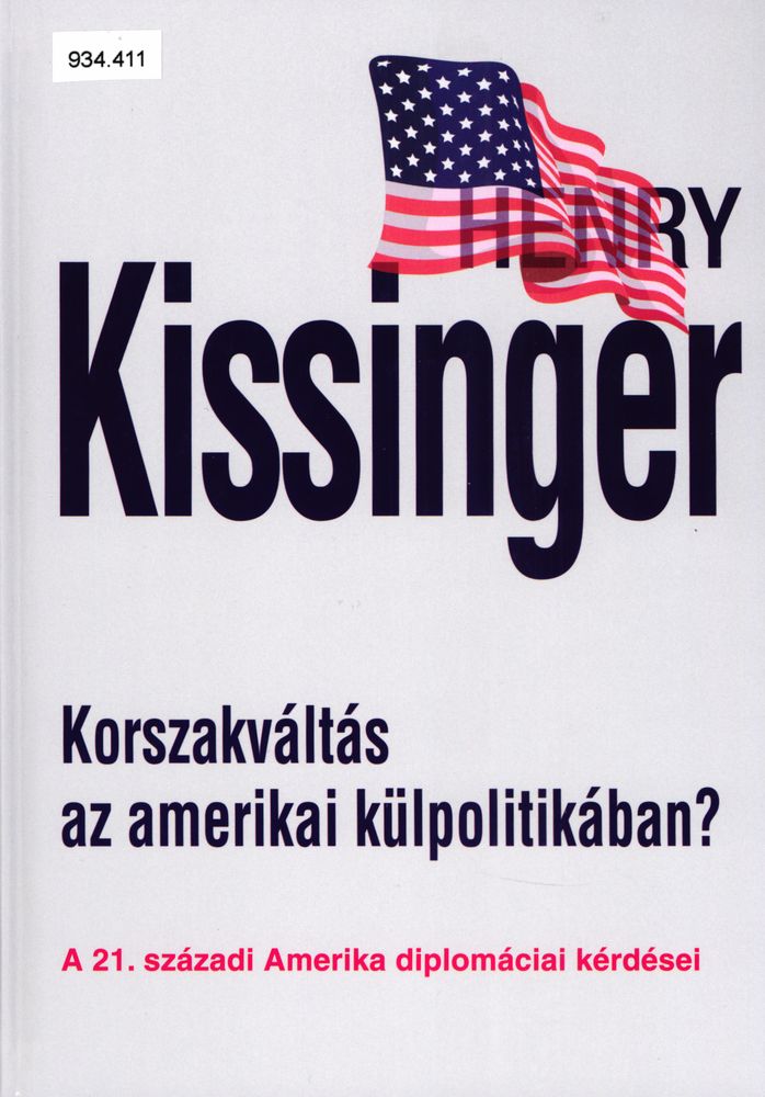 Korszakváltás az amerikai külpolitikában? : a 21. századi Amerika diplomáciai kérdései