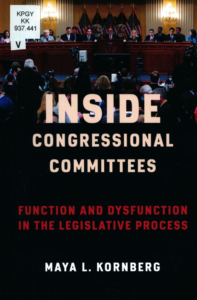 Inside congressional committees : function and dysfunction in the legislative process
