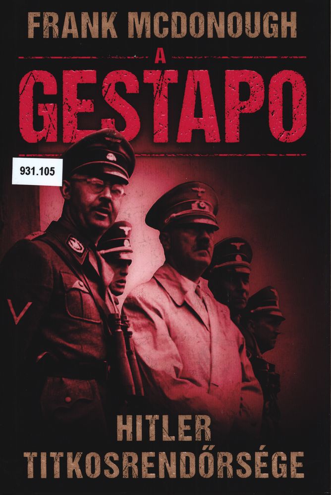  A Gestapo : Hitler titkosrendőrsége