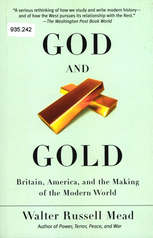 God and Gold : Britain, America, and the making of the modern world