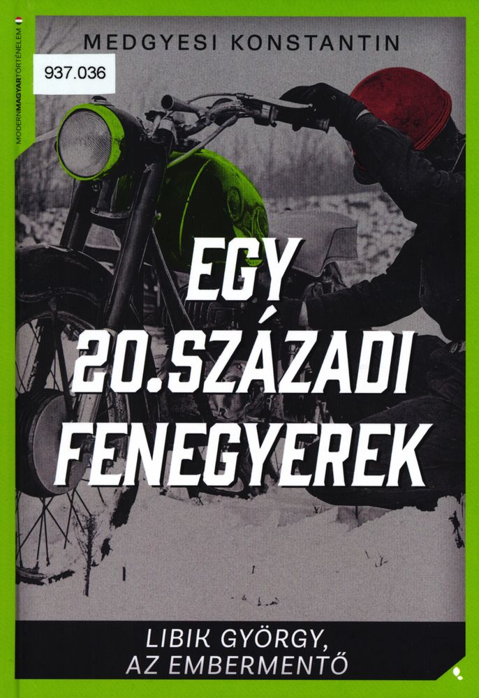 Egy 20. századi fenegyerek : Libik György, az embermentő
