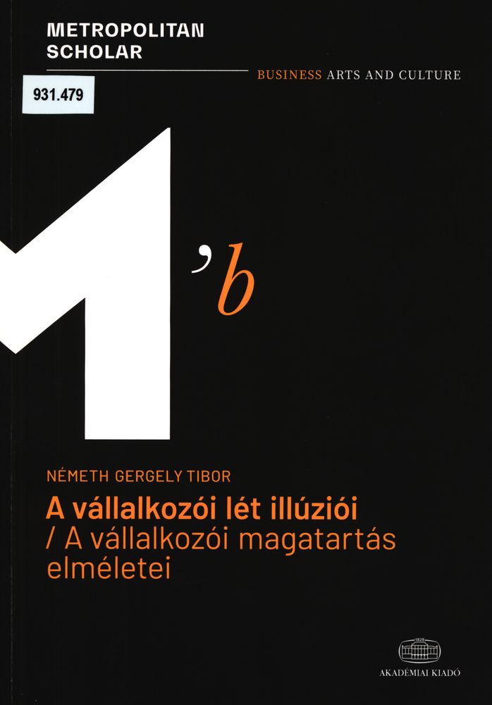 A vállalkozói lét illúziói : a vállalkozói magatartás elméletei