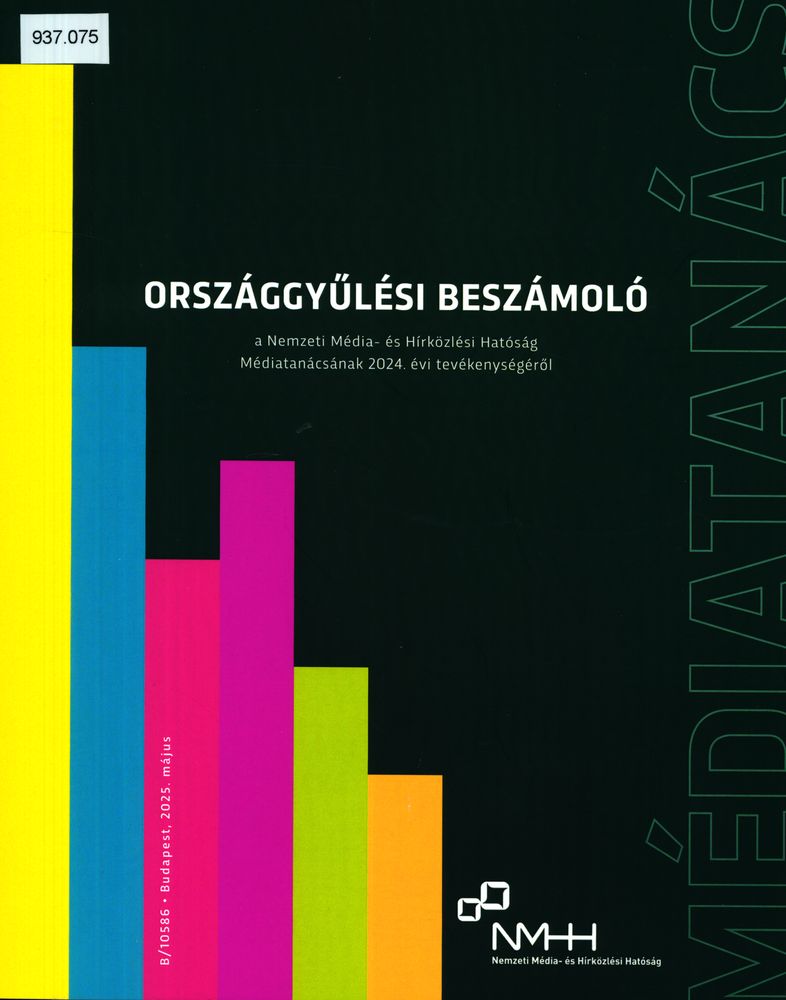 Országgyűlési beszámoló a Nemzeti Média- és Hírközlési Hatóság Médiatanácsának 2024. évi tevékenységéről : B/10586