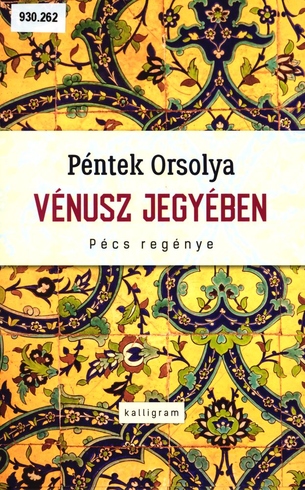 Vénusz jegyében : Pécs regénye