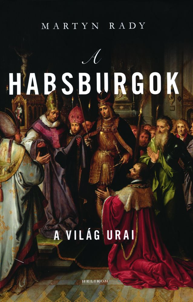 A Habsburgok : a világ urai