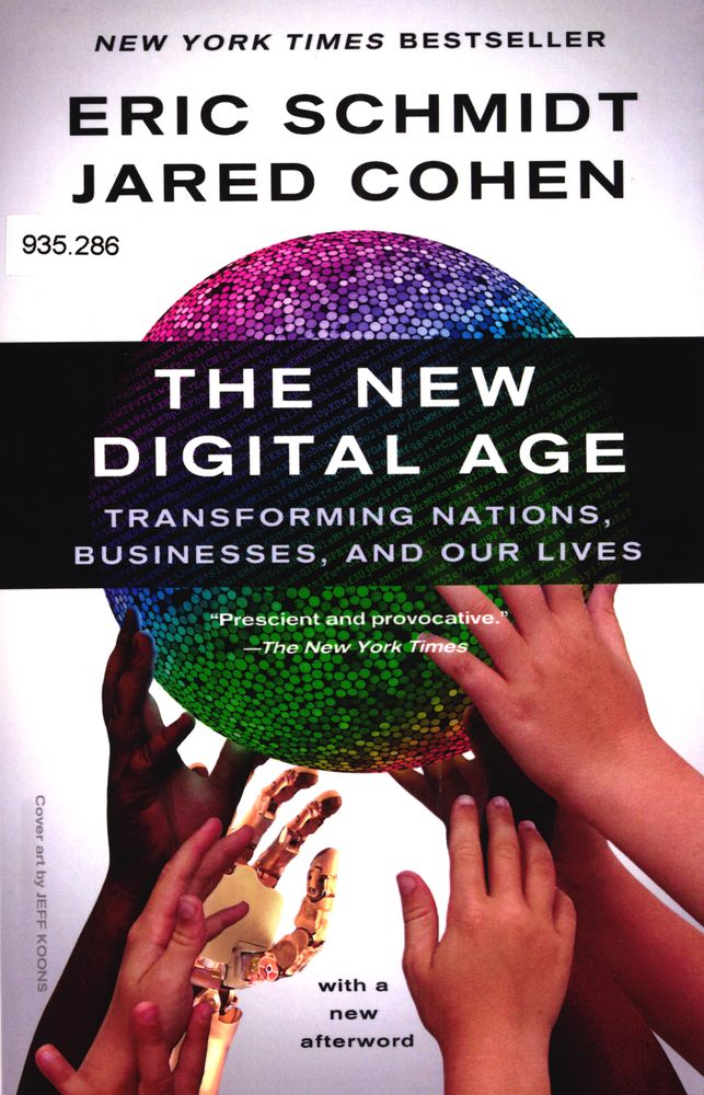 The new digital age : transforming nations, businesses, and our lives