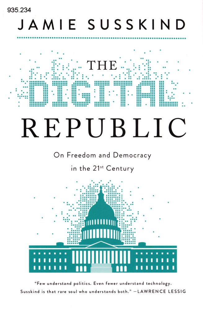 The digital republic : on freedom and democracy in the 21st century