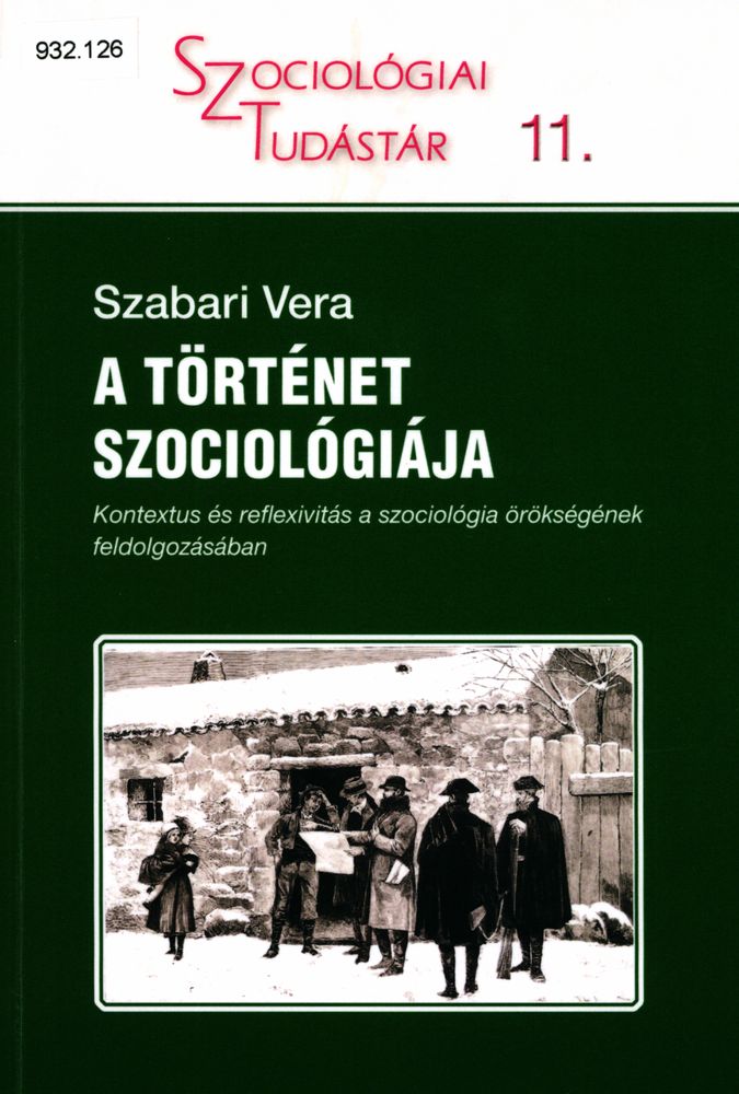 A történet szociológiája : kontextus és reflexivitás a szociológia örökségének feldolgozásában