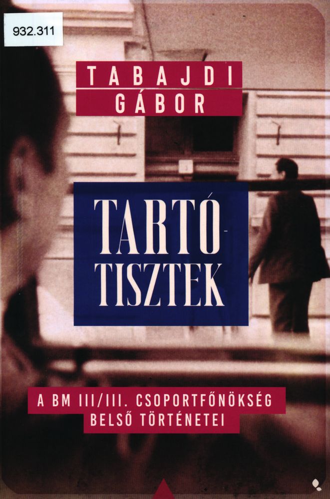 Tartótisztek : a BM III/III. Csoportfőnökség belső történetei