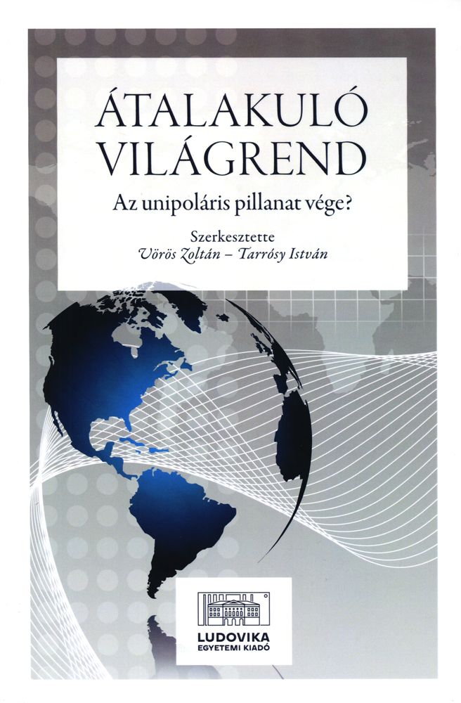 Átalakuló világrend : az unipoláris pillanat vége?