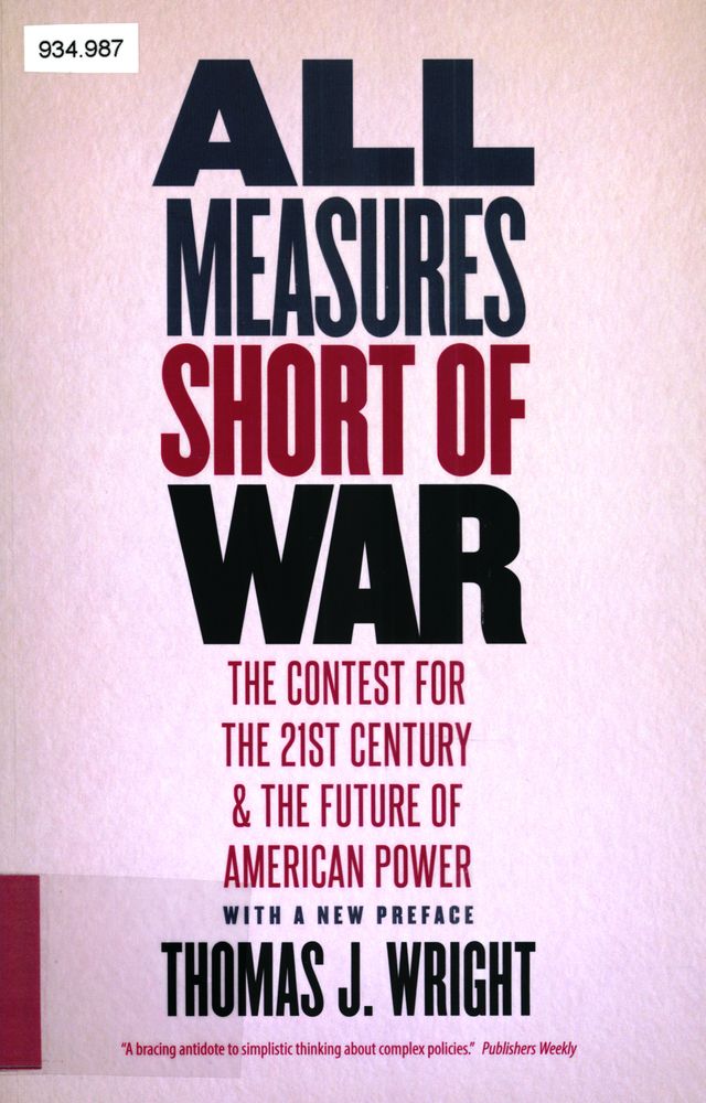 All Measures Short of War: The Contest for the Twenty-First Century and the Future of American Power