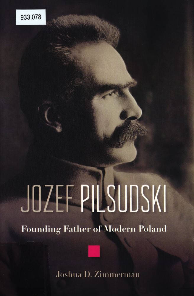 Jozef Pilsudski : founding father of modern Poland